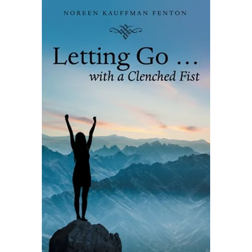 Letting Go ... with a Clenched Fist