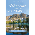 Moments from the Mountainside: Book Two
