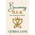 Becoming H.E.R.: Heal. Empower. Restore. Devotional