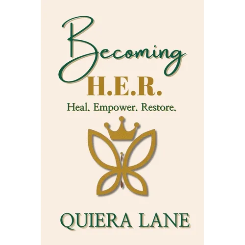 Becoming H.E.R.: Heal. Empower. Restore. Devotional