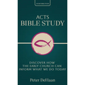Acts Bible Study: Discover How the Early Church Can Inform What We Do Today
