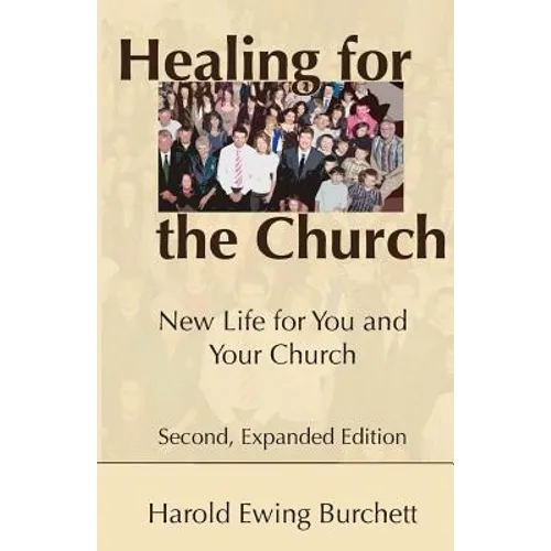 Healing for the Church: New Life for You and Your Church