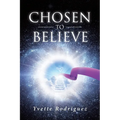 Chosen To Believe