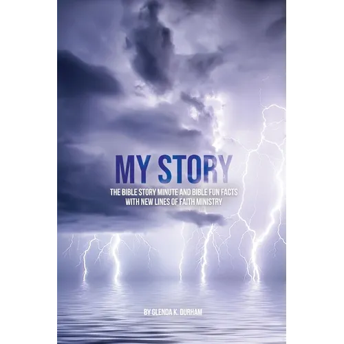 My Story: Bible Story Minute and Bible Fun Facts with New Lines of Faith Ministry