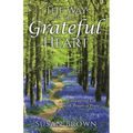 The Way of the Grateful Heart: Encountering Life with Prayers of Praise