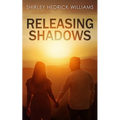 Releasing Shadows: A Christian Inspirational Romance