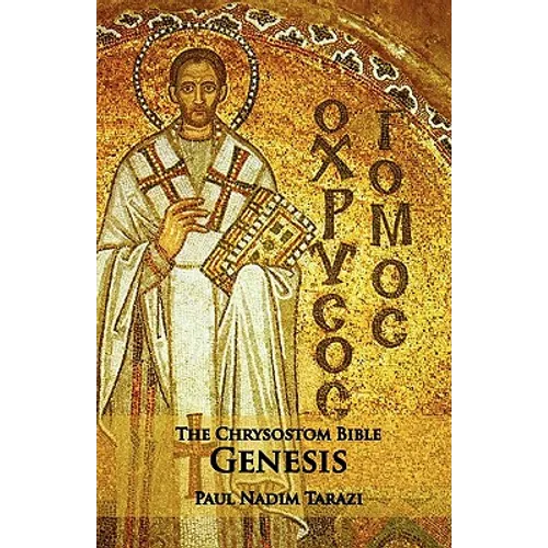 The Chrysostom Bible - Genesis: A Commentary