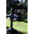Your Theological Last Will and Testament: Using Martin Luther's "Theological Last Will and Testament" to Pass Faith on to Our Children