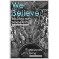 We Believe: Exploring the Nicene Faith