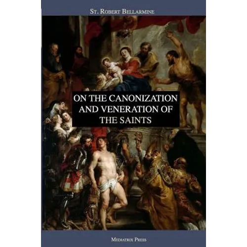 On the Canonization and Veneration of the Saints
