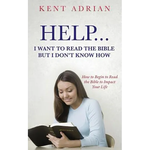 Help...I Want to Read the Bible But I Don't Know How