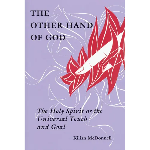 The Other Hand of God: The Holy Spirit as the Universal Touch and Goal