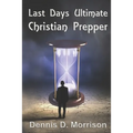Last Days Ultimate Christian Prepper