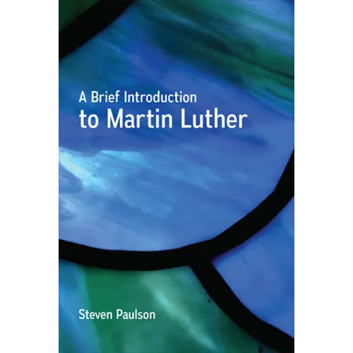 A Brief Introduction to Martin Luther