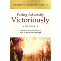 Facing Adversity Victoriously: Volume 2: A Thirty-Day Devotional God Is More Than Enough