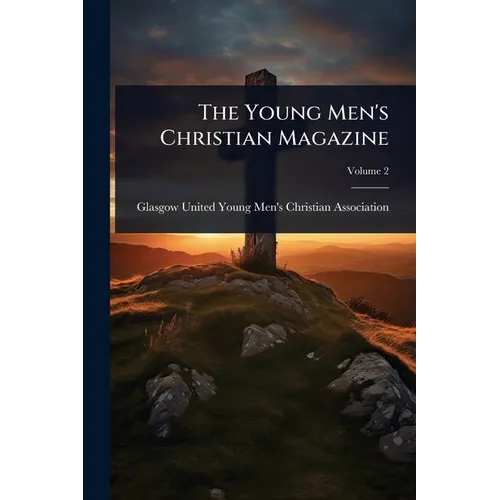 The Young Men's Christian Magazine