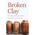 Broken Clay: Finding Renewal in the Potter's Hands