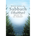 What Does the Sabbath (Shabbat) Mean to Us Today?