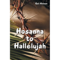 Hosanna to Hallelujah
