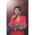 Restored With Purpose: From Pain to Power, From Scars to Strength