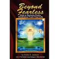 Beyond Fearless: How to Remove Every Hindrance from Your Life