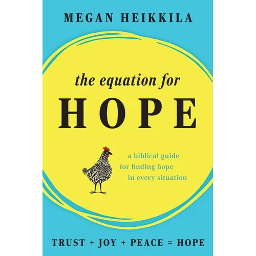 The Equation for Hope: A Biblical Guide for Finding Hope in Every Situation