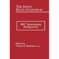 Jesuit Ratio Studiorum of 1599: 400th Anniversary Perspectives