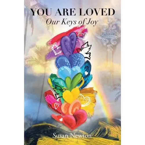 You Are Loved: Our Keys of Joy