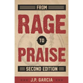 From Rage to Praise