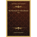 The Stromata Or Miscellanies V3