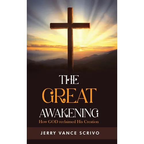The Great Awakening: How GOD reclaimed His Creation