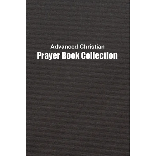 Advanced Christian Prayer Book