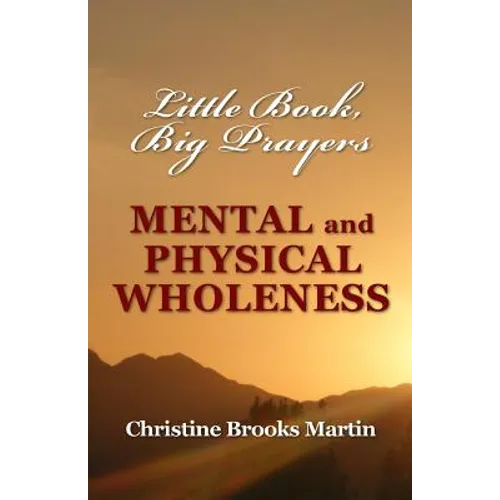 Little Book, Big Prayers: Mental and Physical Wholeness