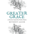 Greater Grace: 21 Devotions Inspired by Timeless Hymns