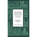 Devoted Together: How to Find and Join a Church