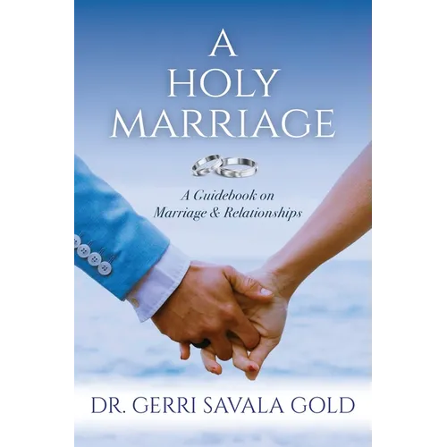 A Holy Marriage: A Guidebook on Marriage & Relationships