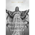 Five Speeches that Changed the World