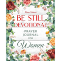 Be Still Devotional: Prayer Journal for Women
