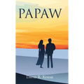 Papaw: A novel about God's power of forgiveness