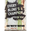 Every Bloke's a Champion... Even You!