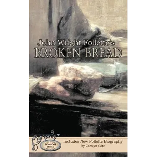 John Wright Follette's Broken Bread