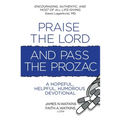 Praise the Lord and Pass the Prozac