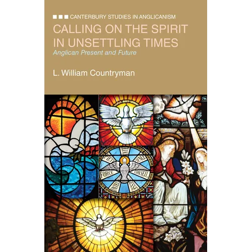Calling on the Spirit in Unsettling Times: Anglican Present and Future