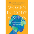 Women in God's Mission: Accepting the Invitation to Serve and Lead
