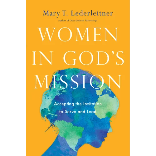 Women in God's Mission: Accepting the Invitation to Serve and Lead