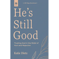 He's Still Good: Trusting God in the Midst of Hurt and Rejection