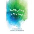 And They Sung a New Song: Revelation 5:9