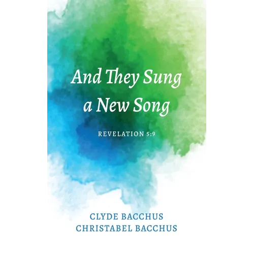 And They Sung a New Song: Revelation 5:9