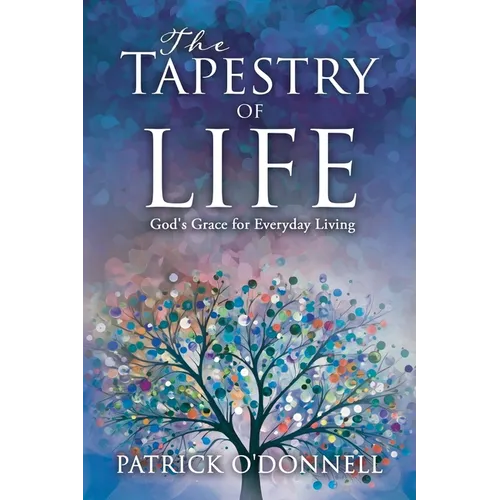The Tapestry of Life: God's Grace for Everyday Living
