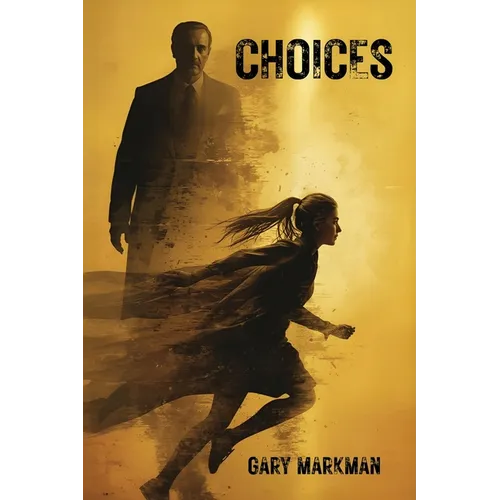 Choices: A Story of Love, Justice, and Impossible Decisions